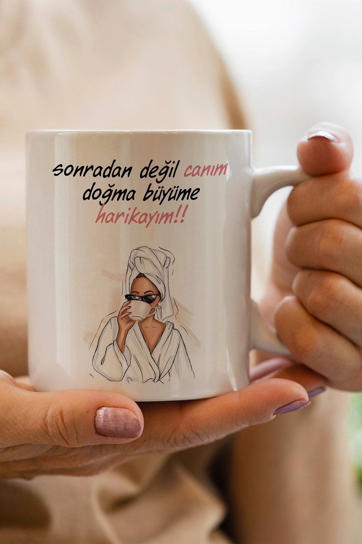 Sonradan Değil Canım Doğma Büyüme Harikayım!! Yazılı Porselen Kupa Bardak